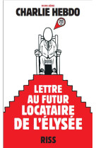 Charlie hebdo  -  lettre au futur locataire de l'elysee