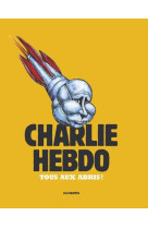 Charlie hebdo : tous aux abris