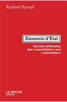 Ennemis d'etat  -  les lois scelerates,  des  anarchistes  aux  terroristes