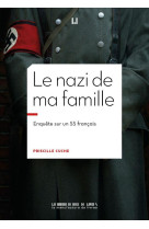 Le nazi de ma famille : enquete sur un ss francais