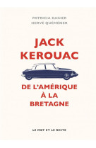 Jack kerouac  -  de l'amerique a la bretagne