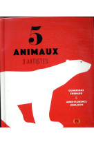 5 animaux d'artistes