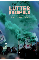 Lutter ensemble  -  pour de nouvelles complicites politiques