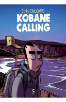 Kobane calling - nouvelle edition augmentee