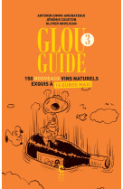 Glou guide 3 - 150 nouveaux vins naturels exquis a 15 euros maxi