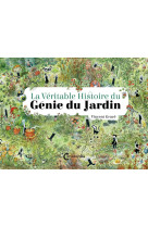 La veritable histoire du genie du jardin