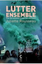 Lutter ensemble : pour de nouvelles complicites politiques