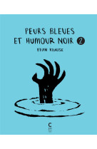 Peurs bleues et humour noir t.2