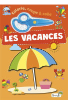 Colorie, coupe et colle : les vacances