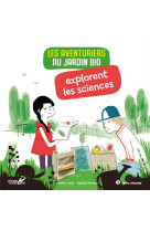 Les aventuriers au jardin bio explorent les sciences