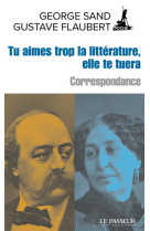 Tu aimes trop la litterature, elle te tuera  -  correspondance