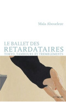 Le ballet des retardataires