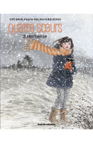 Quatre soeurs t.2 : hortense