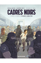 Cadres noirs tome 1 : avant