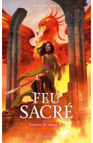 Soeurs de sang t.2 : feu sacre