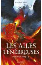 Soeurs de sang t.3 : les ailes tenebreuses