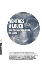 Ventres a louer : une critique feministe de la gpa