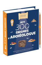 Mes 300 enigmes d'archeologue