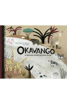 Okavango  -  le fleuve qui jamais ne trouva la mer