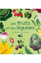 Je decouvre les fruits et les legumes en dessinant et en coloriant