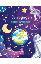 Je voyage dans l'espace - des activites pour creer et s'amuser!