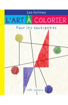 L'art a colorier pour les tout-petits : les formes