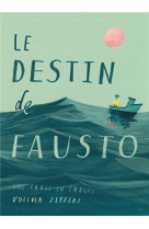 Le destin de fausto  -  une fable en images