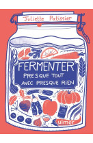 Fermenter presque tout avec presque rien