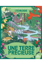 Ma premiere serie documentaire : l'ecologie : une terre precieuse