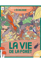 Ma premiere serie documentaire : l'ecologie : la vie de la foret