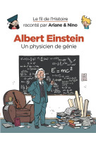 Le fil de l'histoire raconte par ariane et nino t.1 : albert einstein, un physicien de genie