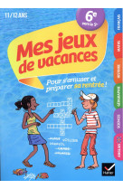 Cahier de vacances mes jeux de vacances  -  6e vers la 5e