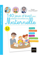 140 jeux d'eveil pour preparer son enfant a la maternelle