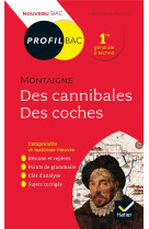 Des cannibales, des coches (essais), de montaigne  -  1re  -  toutes les cles d'analyse pour le bac (edition 2019/2020)