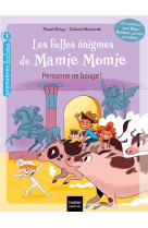 Les folles enigmes de mamie momie tome 6 : personne ne bouge !