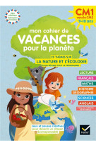 Mon cahier de vacances pour la planete  -  du cm1 au cm2 (edition 2022)