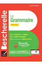 Bescherelle - la grammaire pour tous (nouvelle edition) - pour maitriser la langue francaise