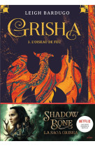 Grisha tome 3 : l'oiseau de feu