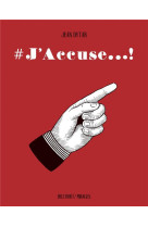 #j'accuse...!