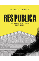 Res publica : cinq ans de resistance, 2017-2021