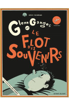 Glenn ganges dans le flot du souvenir - one-shot - glenn ganges dans le flot des souvenirs