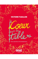 Le coeur sur la table : pour une revolution romantique