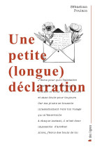 Une petite (longue) declaration