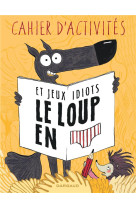 Le loup en slip - livre d'acti - t01 - le loup en slip - tome 0 - le loup en slip - livre d'activite