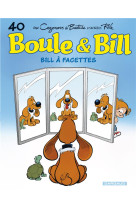 Boule #038; bill - tome 40 - bill a facettes