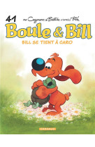 Boule #038; bill - tome 41 - bill se tient a caro