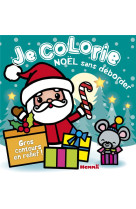 Je colorie sans deborder tome 53 : je colorie noel sans deborder : pere noel et souris : 2/4 ans