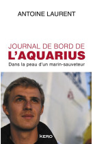 Journal de bord de l'aquarius : dans la peau d'un marin-sauveteur