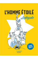 L'homme etoile :l'integrale