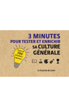 3 minutes pour comprendre  -  3 minutes pour tester et enrichir sa culture generale